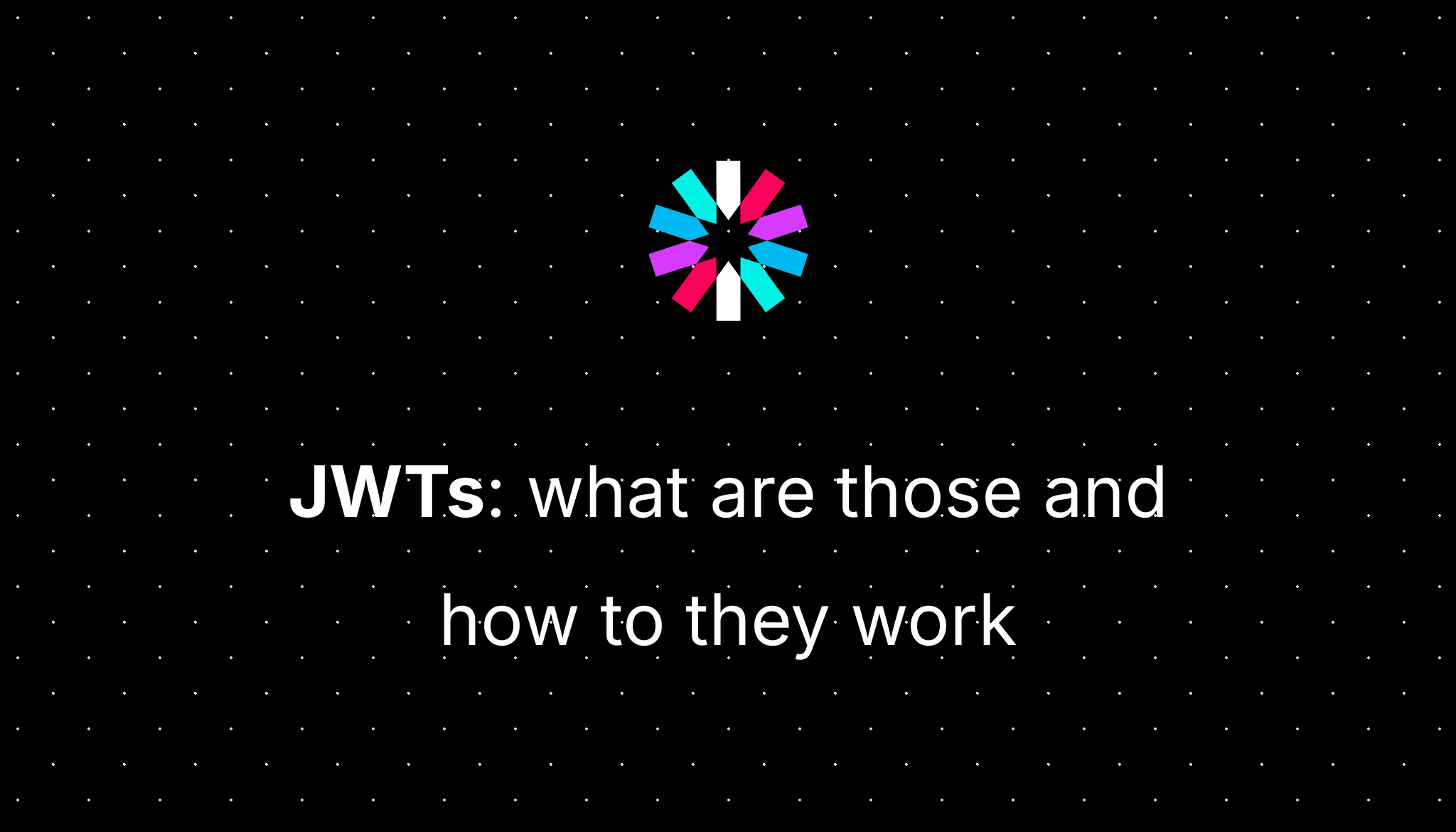 Cover Image for JWTs: what are those and how do they work